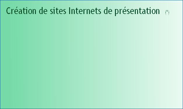 Création de sites Internets de présentation  (*) 
